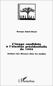 Image de L'IMAGE CANDIDATE A L'ELECTION PRESIDENTIELLE DE 1995