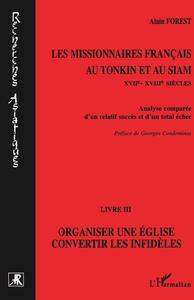 Image de Les missionnaires français au Tonkin et au Siam XVIIe-XVIIIe siècles