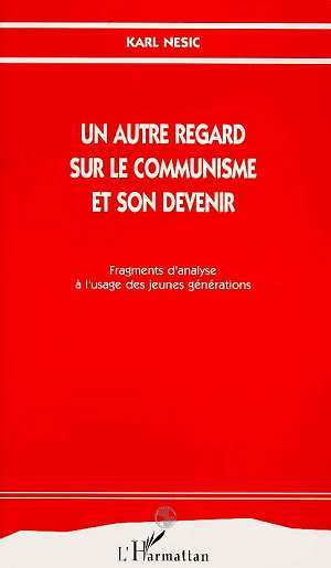 Image de Un autre regard sur le communisme et son devenir