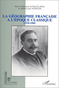 Picture of La géographie française à l'époque classique (1918-1968)