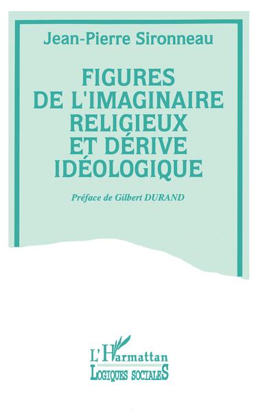 Image de Figures de l'imaginaire religieux et dérive idéologique