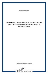 Image de CONFLITS DU TRAVAIL, CHANGEMENT SOCIAL ET POLITIQUE EN FRANCE DEPUIS 1950
