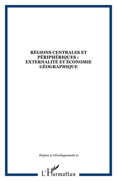 Image de RÉGIONS CENTRALES ET PÉRIPHÉRIQUES : EXTERNALITÉ ET ÉCONOMIE GÉOGRAPHIQUE