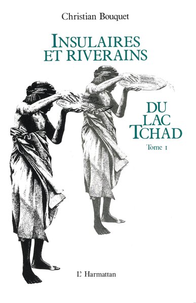 Picture of Insulaires et riverains du lac Tchad : une étude géographique
