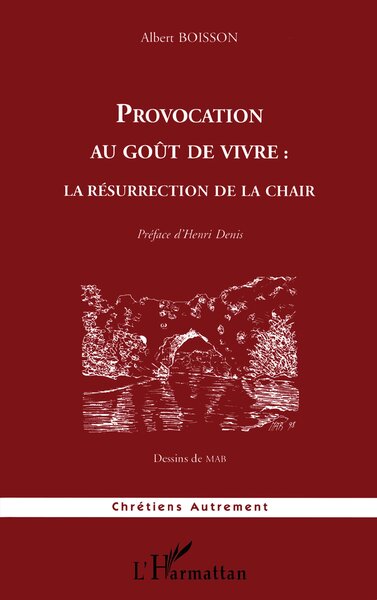 Picture of Provocation au goût de vivre : la résurrection de la Chair