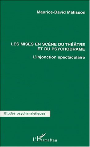 Image de LES MISES EN SCÈNES DU THÉÂTRE ET DU PSYCHODRAME