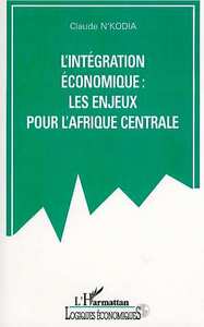 Image de L'INTEGRATION ECONOMIQUE : LES ENJEUX POUR L'AFRIQUE CENTRALE