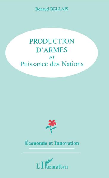 Image de PRODUCTION D'ARMES ET PUISSANCE DES NATIONS