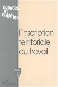 Image de L'INSCRIPTION TERRITORIALE DU TRAVAIL (n° 92-93)