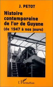 Image de Histoire contemporaine de l'or de Guyane (de 1947 à nos jours)
