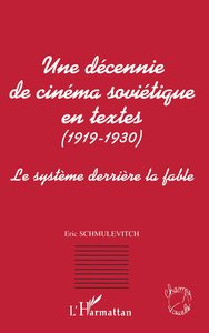 Image de UNE DECENNIE DE CINEMA SOVIETIQUE EN TEXTES (1919-1930)