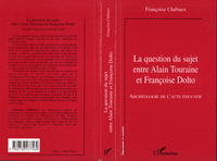 Image de LA QUESTION DU SUJET ENTRE ALAIN TOURAINE ET FRANCOISE DOLTO