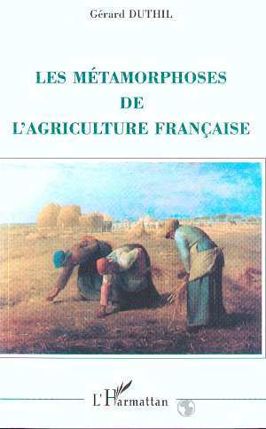 Image de Les métamorphoses de l'agriculture française