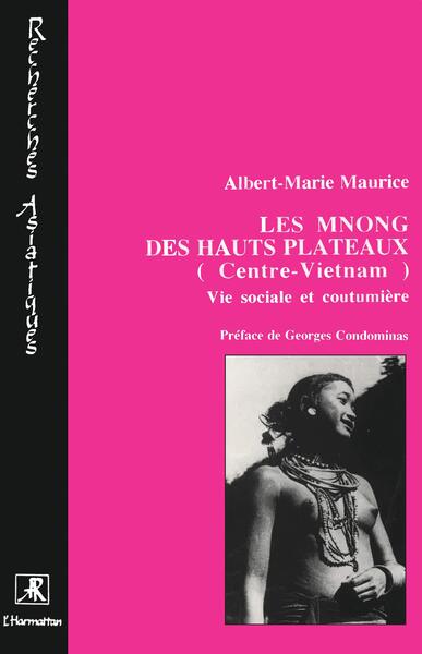 Image de Les Mnong des hauts plateaux (Centre Viêtnam)