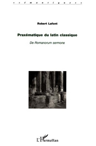 Image de PRAXÉMATIQUE DU LATIN CLASSIQUE