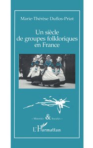 Image de Un siècle de groupes folkloriques en France