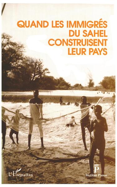 Picture of Quand les immigrés du Sahel construisent leur pays