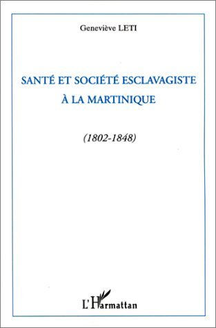 Image de Santé et société esclavagiste à la Martinique (1802-1848)