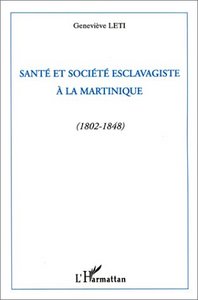 Image de Santé et société esclavagiste à la Martinique (1802-1848)
