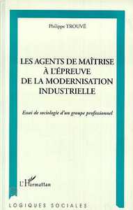 Image de Les agents de maîtrise à l'épreuve de la modernisation industrielle