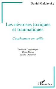 Image de Les Névroses Toxiques et Traumatiques
