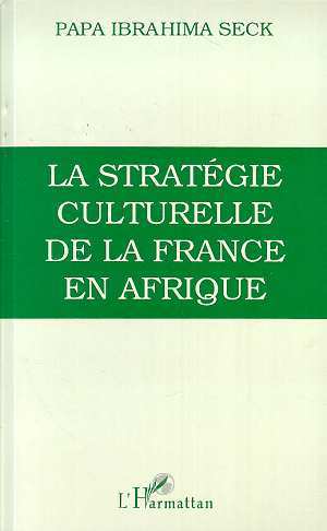 Image de La stratégie culturelle de la France en Afrique