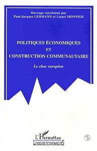Image de POLITIQUES ECONOMIQUES ET CONSTRUCTION COMMUNAUTAIRE