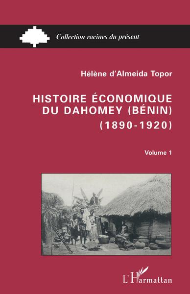 Image de Histoire économique du Dahomey (Bénin) 1890-1920