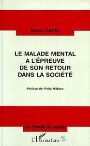 Image de Le Malade Mental à l'épreuve de son Retour dans la Société