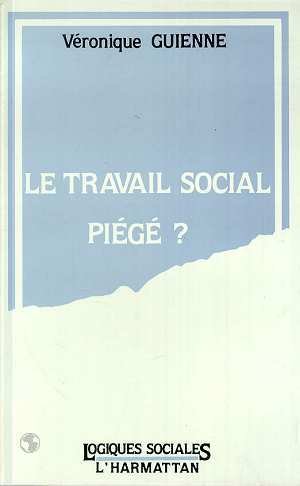 Image de LE TRAVAIL SOCIAL PIÉGÉ