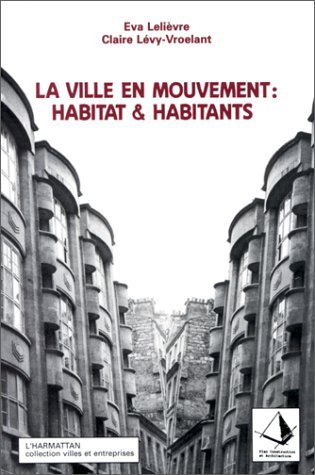 Image de La ville en mouvement : habitat et habitants