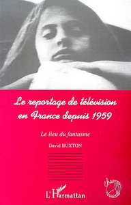 Image de LE REPORTAGE DE TELEVISION EN FRANCE DEPUIS 1959