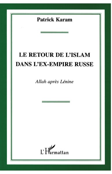Image de Le retour de l'islam dans l'ex-empire russe