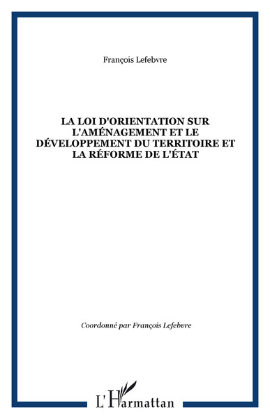 Image de La Loi d'orientation sur l'aménagement et le Développement du Territoire et la Réforme de l'état