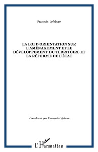 Image de La Loi d'orientation sur l'aménagement et le Développement du Territoire et la Réforme de l'état
