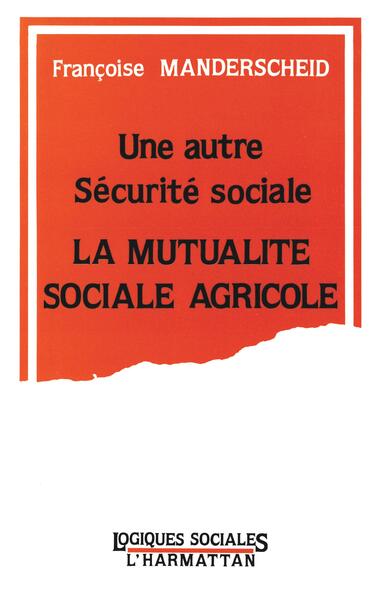 Image de Une autre Sécurité Sociale: La Mutualité Sociale Agricole