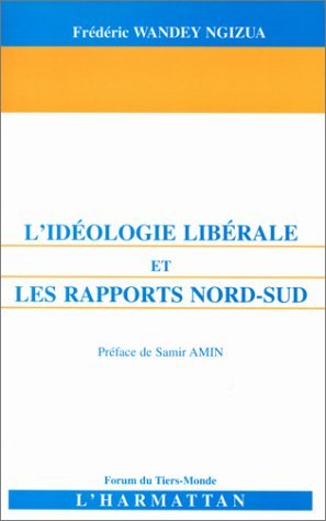Picture of L'IDEOLOGIE LIBERALE ET LES RAPPORTS NORD-SUD