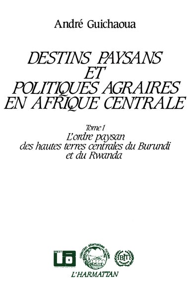 Image de Destins paysans et politiques agraires en Afrique centrale, l'ordre paysan des hautes terres du Burundi et du Rwanda
