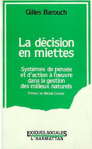 Image de La décision en miettes, système de pensée et d'action à l'oeuvre dans les milieux naturels