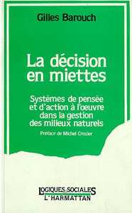 Image de La décision en miettes, système de pensée et d'action à l'oeuvre dans les milieux naturels