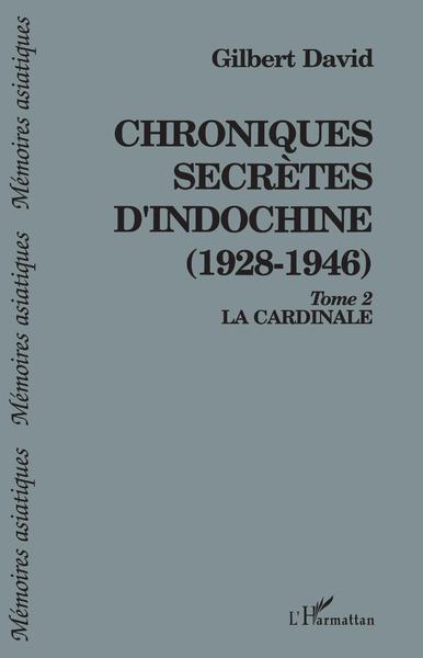 Image de Chroniques secrètes d'Indochine (1928-1946)