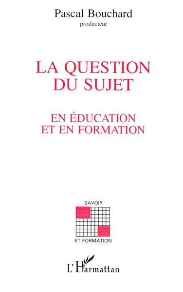 Picture of La question du sujet en éducation et en formation