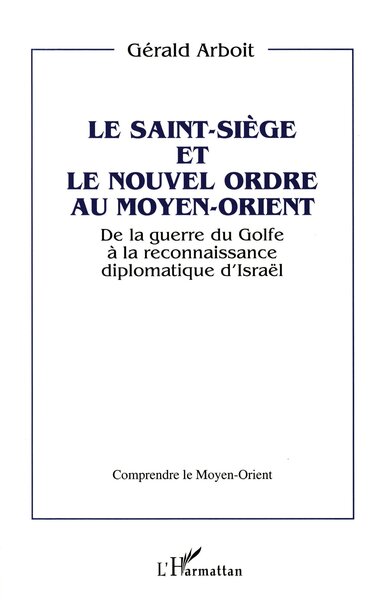 Picture of Le Saint-Siège et le nouvel ordre au Moyen-Orient