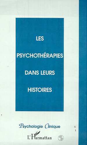Image de LES PSYCHOTHERAPIES DANS LEURS HISTOIRES