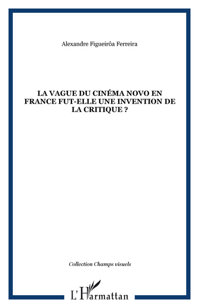 Image de LA VAGUE DU CINÉMA NOVO EN FRANCE FUT-ELLE UNE INVENTION DE LA CRITIQUE ?