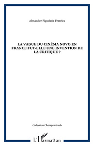 Image de LA VAGUE DU CINÉMA NOVO EN FRANCE FUT-ELLE UNE INVENTION DE LA CRITIQUE ?