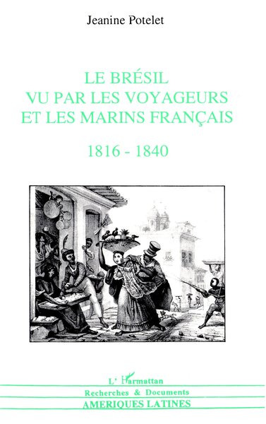 Image de Le Brésil vu par les voyageurs et les marins français 1816-1860