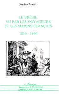 Image de Le Brésil vu par les voyageurs et les marins français 1816-1860