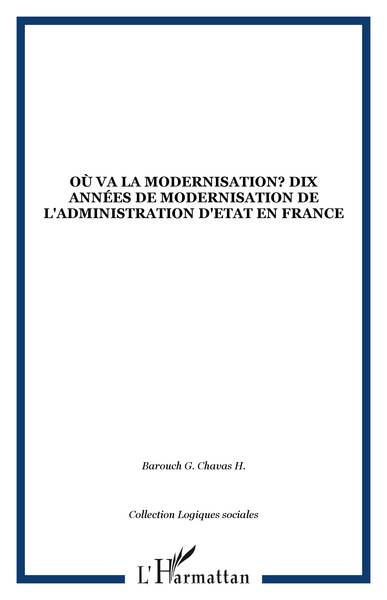 Image de Où va la modernisation? Dix années de modernisation de l'administration d'Etat en France