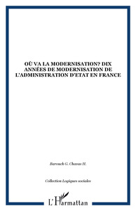 Image de Où va la modernisation? Dix années de modernisation de l'administration d'Etat en France